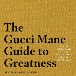 The Gucci Mane Guide to Greatness Audio CD  Audiobook, October 13, 2020