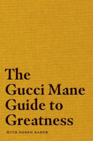 The Gucci Mane Guide to Greatness Hardcover  October 13, 2020